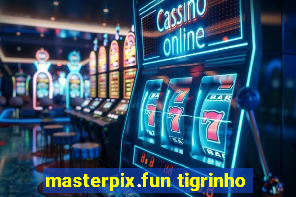 masterpix.fun tigrinho